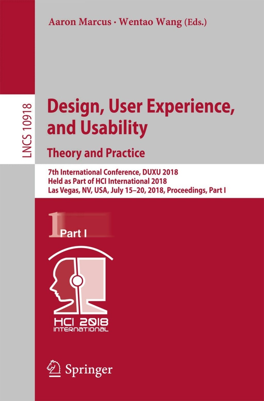 Design, User Experience, and Usability: Theory and Practice 7th International Conference, DUXU 2018, Held as Part of HCI International 2018, Las Vegas, NV, USA, July 15-20, 2018, Proceedings, Part I