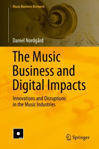 Omslagafbeelding: The Music Business and Digital Impacts 9783319918860