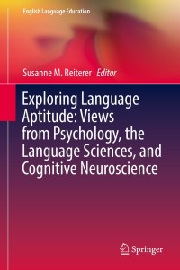 Cover image: Exploring Language Aptitude: Views from Psychology, the Language Sciences, and Cognitive Neuroscience 9783319919164