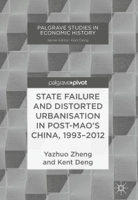 صورة الغلاف: State Failure and Distorted Urbanisation in Post-Mao's China, 1993–2012 9783319921679