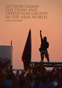 Cover image: Authoritarian Elections and Opposition Groups in the Arab World 9783319921853