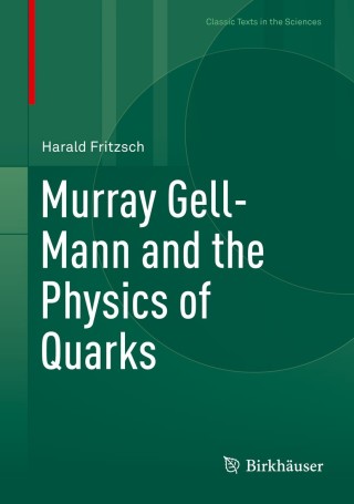 Cover image: Murray Gell-Mann and the Physics of Quarks 9783319921945