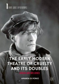 صورة الغلاف: The Early Modern Theatre of Cruelty and its Doubles 9783319922485