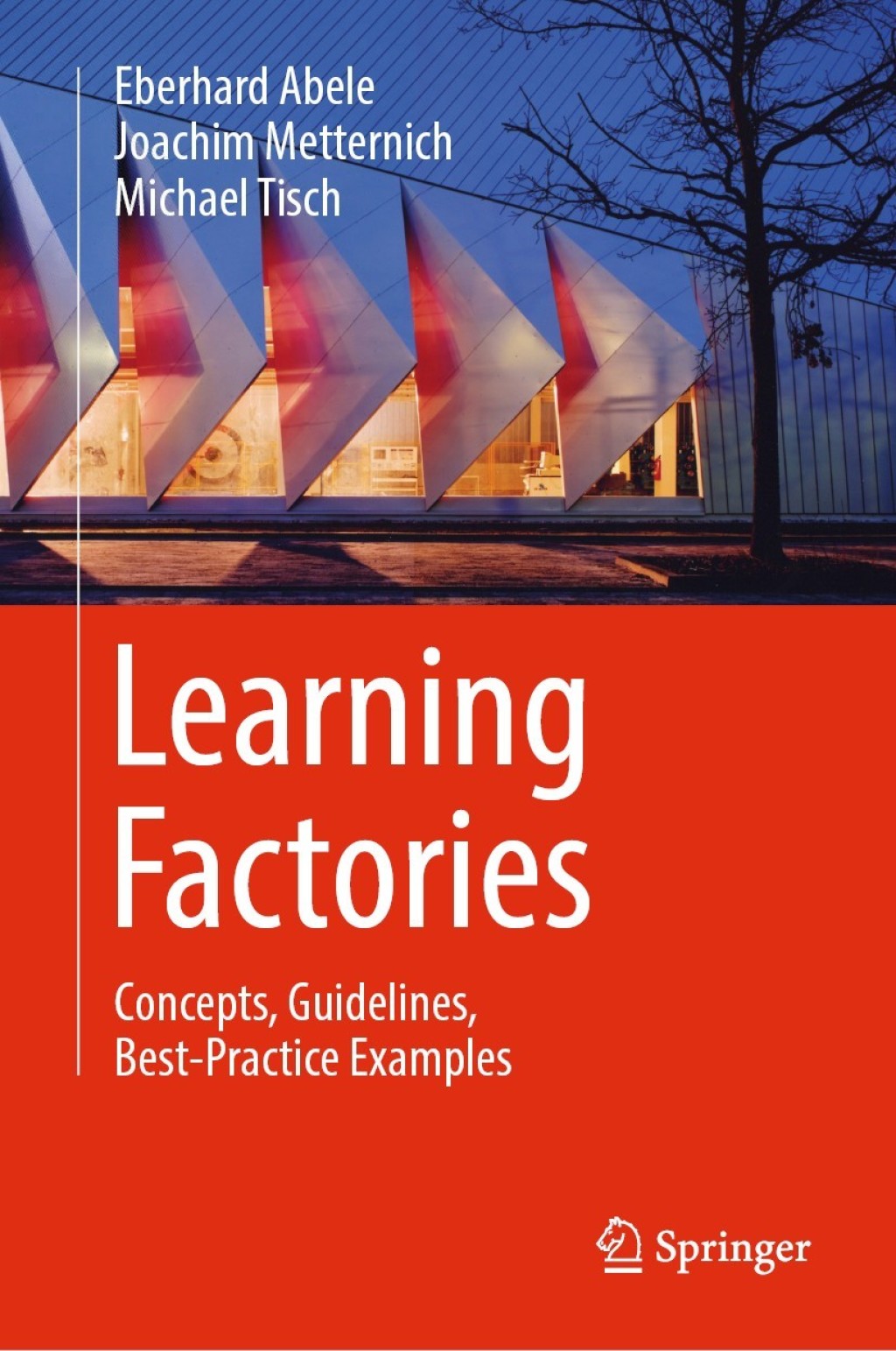 Learning Factories Concepts, Guidelines, Best-Practice Examples