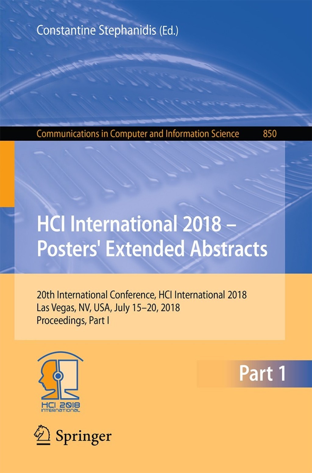 HCI International 2018 – Posters’ Extended Abstracts 20th International Conference, HCI International 2018, Las Vegas, NV, USA, July 15-20, 2018, Proceedings, Part I