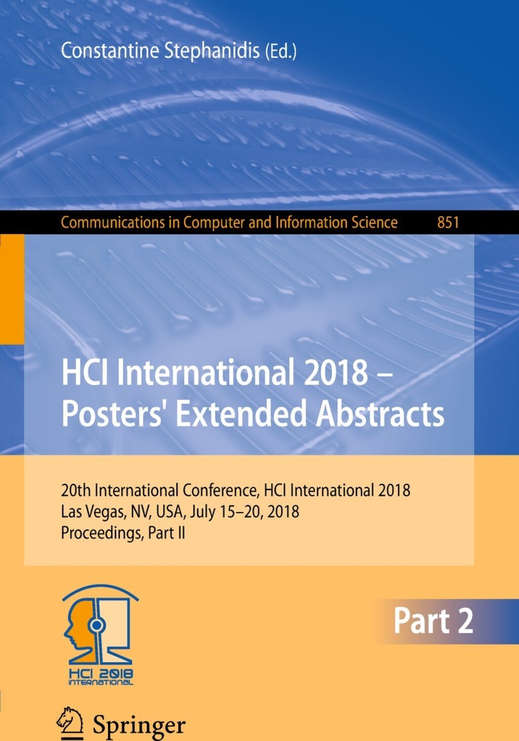 HCI International 2018 – Posters’ Extended Abstracts 20th International Conference, HCI International 2018, Las Vegas, NV, USA, July 15-20, 2018, Proceedings, Part II
