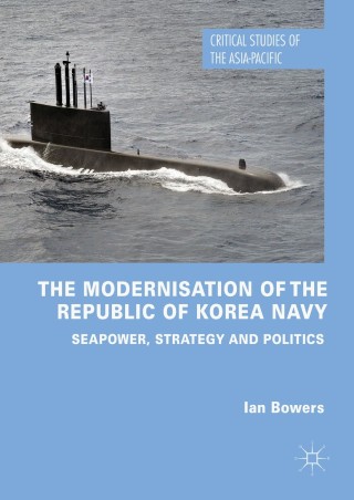 Imagen de portada: The Modernisation of the Republic of Korea Navy 9783319922904