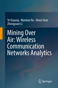 Cover image: Mining Over Air: Wireless Communication Networks Analytics 9783319923116