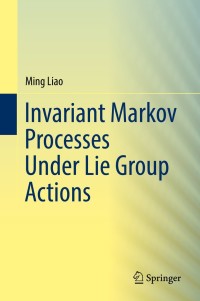 Imagen de portada: Invariant Markov Processes Under Lie Group Actions 9783319923239