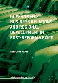 Cover image: Government-Business Relations and Regional Development in Post-Reform Mexico 9783319923505