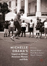 Cover image: Michelle Obama’s Impact on African American Women and Girls 9783319924670