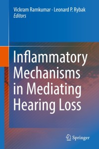 صورة الغلاف: Inflammatory Mechanisms in Mediating Hearing Loss 9783319925066