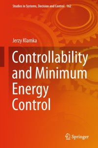 Cover image: Controllability and Minimum Energy Control 9783319925394