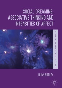 Cover image: Social Dreaming, Associative Thinking and Intensities of Affect 9783319925547