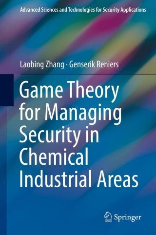 表紙画像: Game Theory for Managing Security in Chemical Industrial Areas 9783319926179