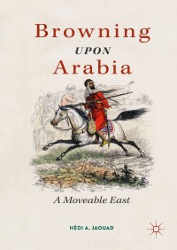 Cover image: Browning Upon Arabia 9783319926476