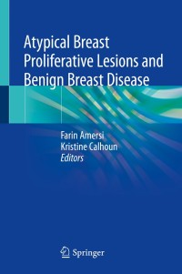 Cover image: Atypical Breast Proliferative Lesions and Benign Breast Disease 9783319926568