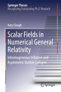 Immagine di copertina: Scalar Fields in Numerical General Relativity 9783319926711