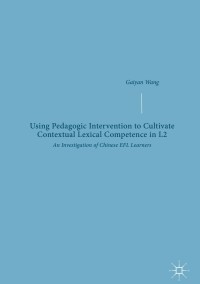 Omslagafbeelding: Using Pedagogic Intervention to Cultivate Contextual Lexical Competence in L2 9783319927152