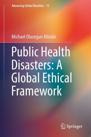 Imagen de portada: Public Health Disasters: A Global Ethical Framework 9783319927640