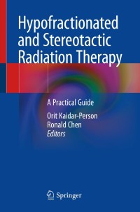 Titelbild: Hypofractionated and Stereotactic Radiation Therapy 9783319928005