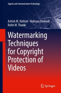 صورة الغلاف: Watermarking Techniques for Copyright Protection of Videos 9783319928364