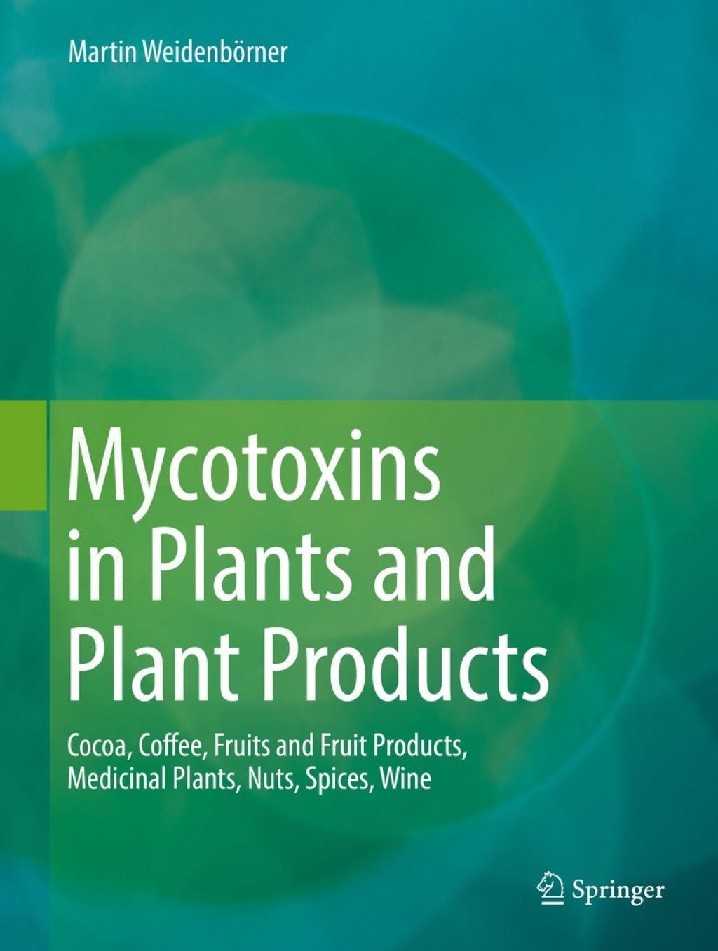Mycotoxins in Plants and Plant Products Cocoa, Coffee, Fruits and Fruit Products, Medicinal Plants, Nuts, Spices, Wine