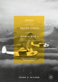 Omslagafbeelding: Brazil and the United States during World War II and Its Aftermath 9783319929095