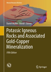 Omslagafbeelding: Potassic Igneous Rocks and Associated Gold-Copper Mineralization 5th edition 9783319929781