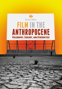 Cover image: Film in the Anthropocene 9783319930145
