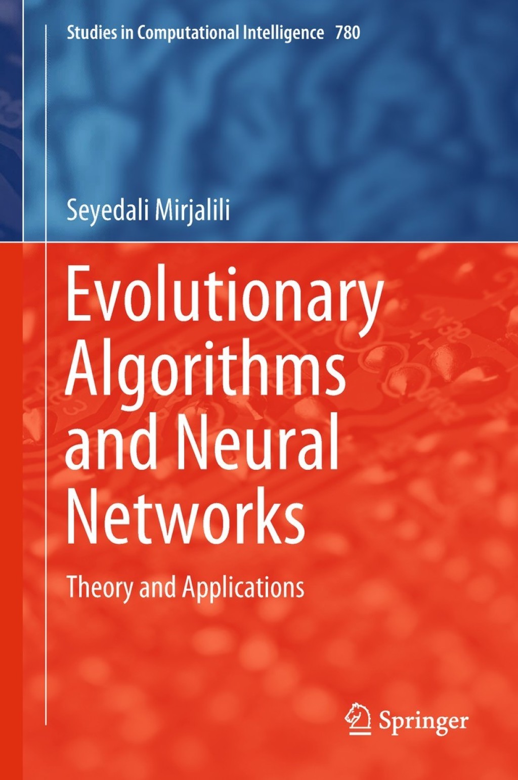 Evolutionary Algorithms and Neural Networks Theory and Applications