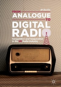 صورة الغلاف: From Analogue to Digital Radio 9783319930695