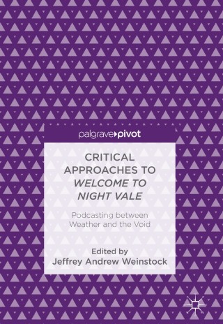表紙画像: Critical Approaches to Welcome to Night Vale 9783319930909