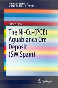 Cover image: The Ni-Cu-(PGE) Aguablanca Ore Deposit (SW Spain) 9783319931531