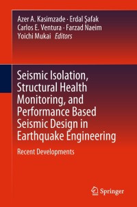 Imagen de portada: Seismic Isolation, Structural Health Monitoring, and Performance Based Seismic Design in Earthquake Engineering 9783319931562