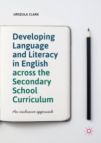 Imagen de portada: Developing Language and Literacy in English across the Secondary School Curriculum 9783319932385