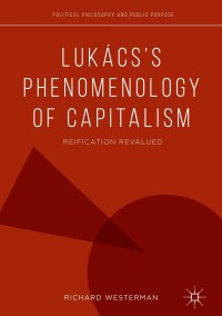 Cover image: Lukács’s Phenomenology of Capitalism 9783319932866