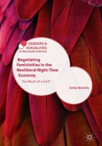 Imagen de portada: Negotiating Femininities in the Neoliberal Night-Time Economy 9783319933078