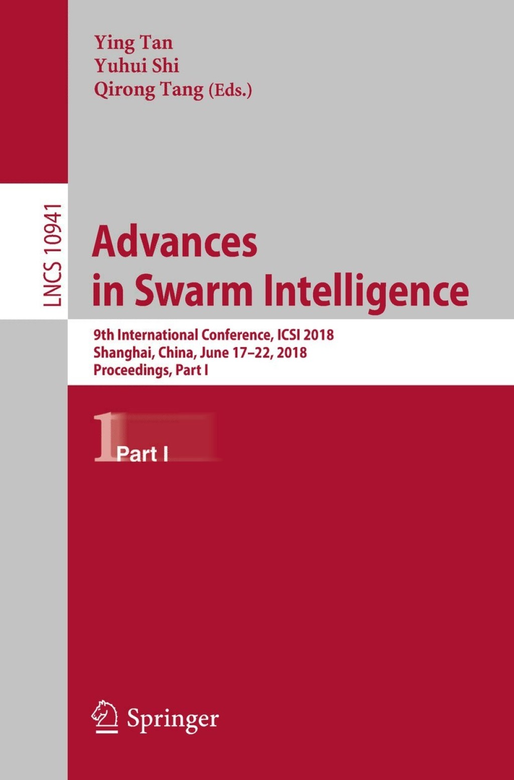 Advances in Swarm Intelligence 9th International Conference, ICSI 2018, Shanghai, China, June 17-22, 2018, Proceedings, Part I