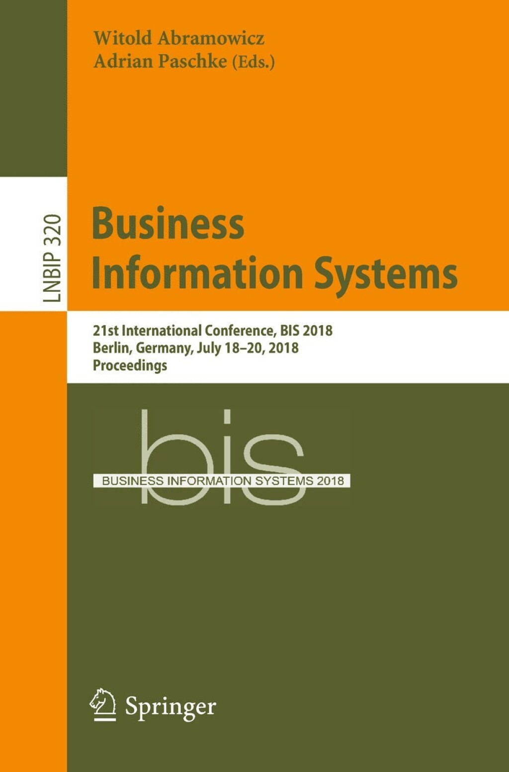Business Information Systems 21st International Conference, BIS 2018, Berlin, Germany, July 18-20, 2018, Proceedings