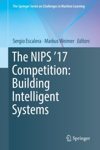 Cover image: The NIPS '17 Competition: Building Intelligent Systems 9783319940410