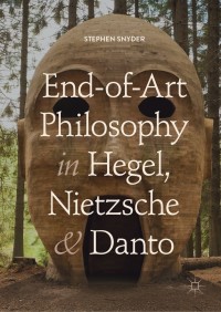 表紙画像: End-of-Art Philosophy in Hegel, Nietzsche and Danto 9783319940717