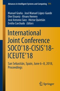 صورة الغلاف: International Joint Conference SOCO’18-CISIS’18-ICEUTE’18 9783319941196