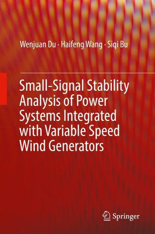 Cover image: Small-Signal Stability Analysis of Power Systems Integrated with Variable Speed Wind Generators 9783319941677