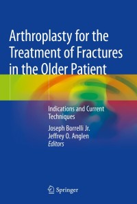 Imagen de portada: Arthroplasty for the Treatment of Fractures in the Older Patient 9783319942018