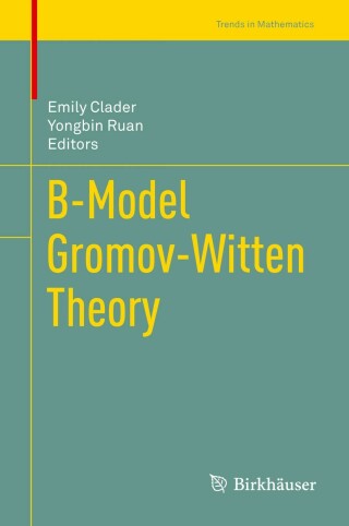 Immagine di copertina: B-Model Gromov-Witten Theory 9783319942193