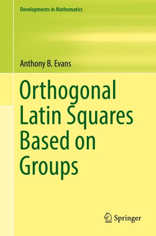 Cover image: Orthogonal Latin Squares Based on Groups 9783319944296
