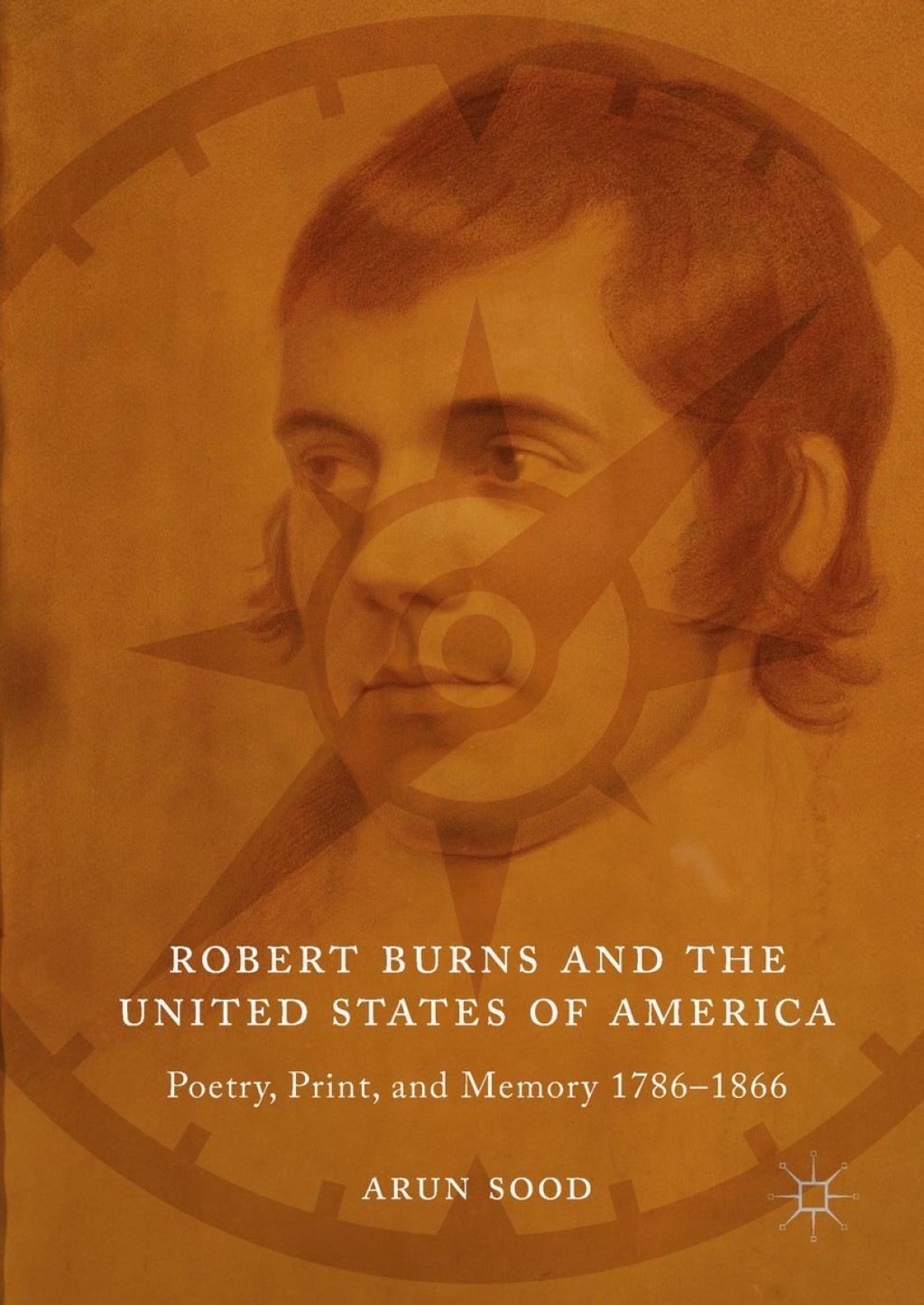 Robert Burns and the United States of America Poetry, Print, and Memory 1786–1866