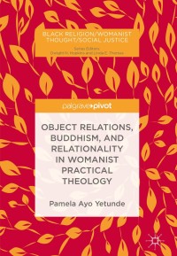 Omslagafbeelding: Object Relations, Buddhism, and Relationality in Womanist Practical Theology 9783319944531