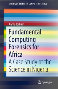Cover image: Fundamental Computing Forensics for Africa 9783319944982